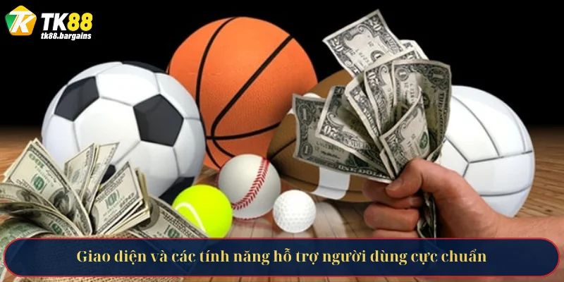 Giao diện và các tính năng hỗ trợ người dùng cực chuẩn