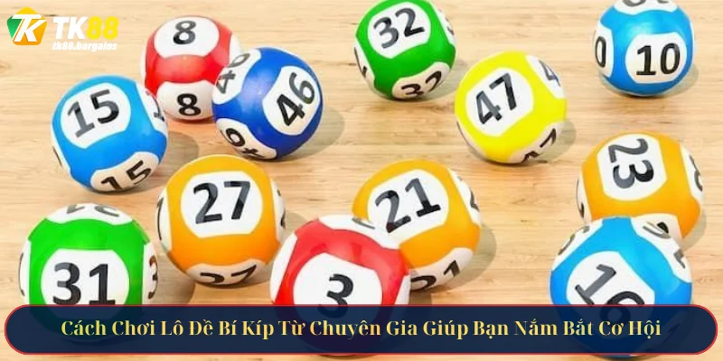 Cách Chơi Lô Đề Bí Kíp Từ Chuyên Gia Giúp Bạn Nắm Bắt Cơ Hội 1 cach choi lo de 1
