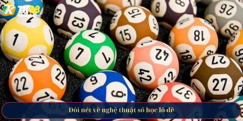 Cách Chơi Lô Đề Bí Kíp Từ Chuyên Gia Giúp Bạn Nắm Bắt Cơ Hội 2 Đôi nét về nghệ thuật số học lô đề