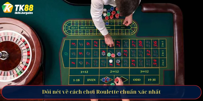 Đôi nét về cách chơi Roulette chuẩn xác nhất