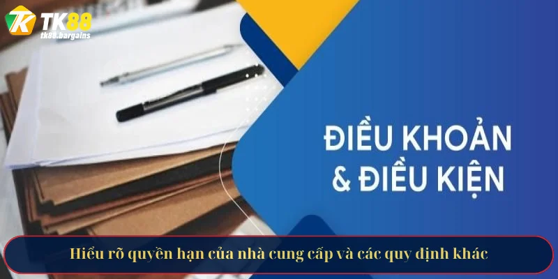 Điều Khoản Điều Kiện 3 Hiểu rõ quyền hạn của nhà cung cấp và các quy định khác