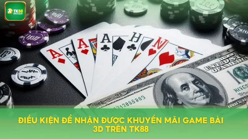 Điều kiện để nhận được khuyến mãi game bài 3D