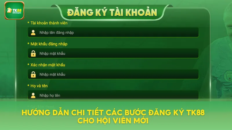 Hướng dẫn 5 bước đăng ký TK88 cho hội viên
