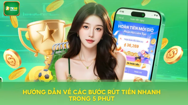 Hướng dẫn về các bước rút tiền nhanh trong 5 phút