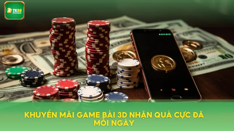 Ưu đãi hấp dẫn từ game bài 3D mỗi ngày