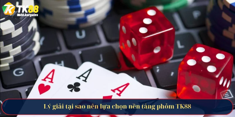 Phỏm TK88 – Đỉnh Cao Trí Tuệ Và Kỹ Năng Đánh Bài Trực Tuyến 4 Lý giải tại sao nên lựa chọn nền tảng phỏm TK88