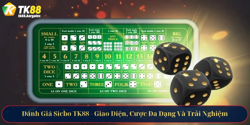 Đánh Giá Sicbo TK88 - Giao Diện, Cược Đa Dạng Và Trải Nghiệm 4 Đánh Giá Sicbo TK88 - Giao Diện, Cược Đa Dạng Và Trải Nghiệm