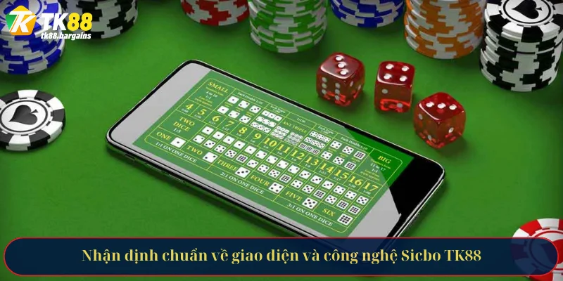 Đánh Giá Sicbo TK88 - Giao Diện, Cược Đa Dạng Và Trải Nghiệm 4 Nhận định chuẩn về giao diện và công nghệ Sicbo TK88