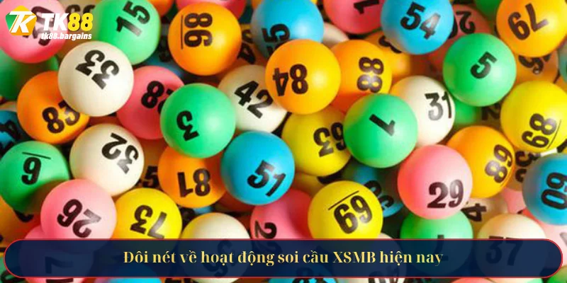 Phương Pháp Soi Cầu XSMB TK88 - Tiếp Cận Dựa Vào Dữ Liệu 2 Đôi nét về hoạt động soi cầu XSMB hiện nay