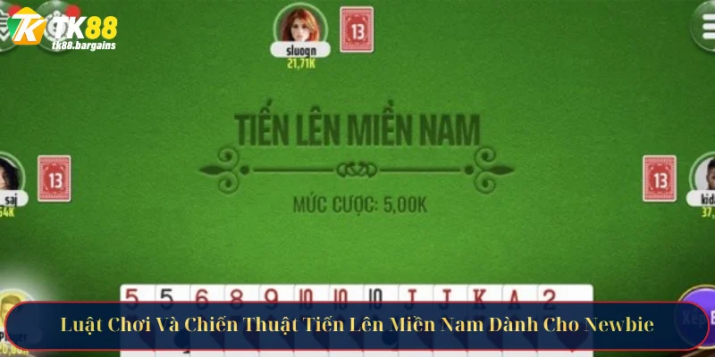 Luật Chơi Và Chiến Thuật Tiến Lên Miền Nam Dành Cho Newbie 1 tien len mien nam 1