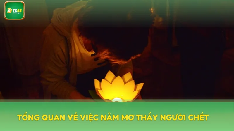 Đôi nét về hiện tượng nằm mơ thấy người chết