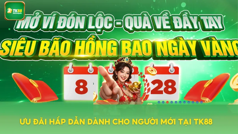 Ưu đãi hấp dẫn dành cho người mới tại TK88