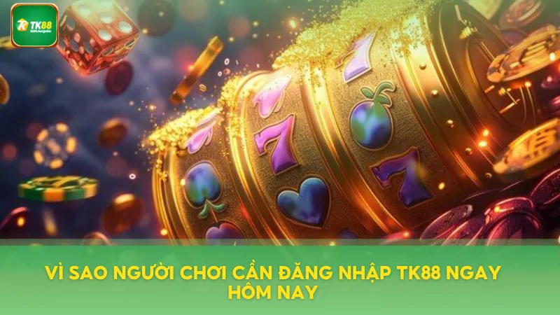 Đăng Nhập TK88 Mỗi Ngày – Nhận Vòng Quay May Mắn Miễn Phí 1 Lý do người chơi cần đăng nhập TK88 hôm nay